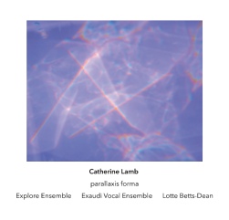 Catherine Lamb - parallaxis forma